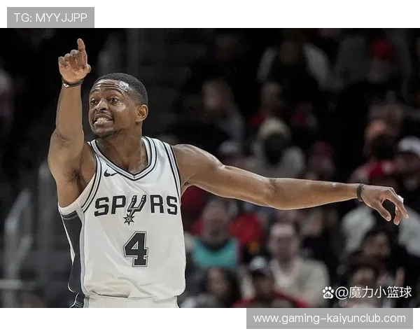 马刺青年球员表现：控球与阅读比赛能力同步提升